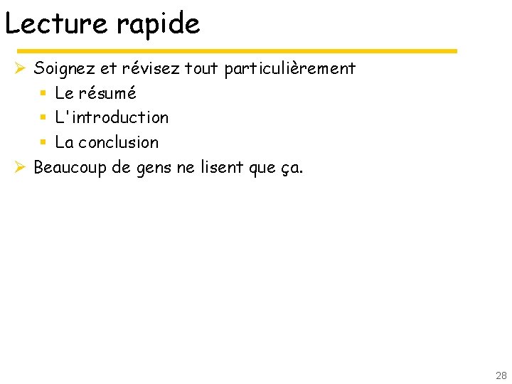 Lecture rapide Ø Soignez et révisez tout particulièrement § Le résumé § L'introduction § Lecture rapide Ø Soignez et révisez tout particulièrement § Le résumé § L'introduction §