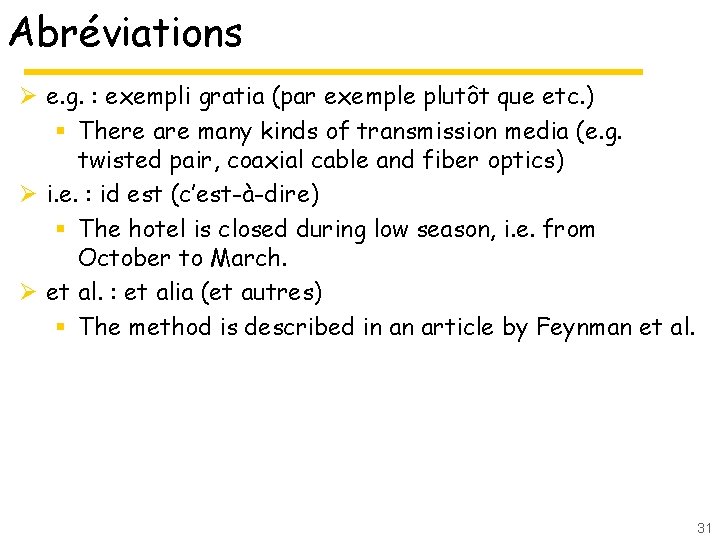 Abréviations Ø e. g. : exempli gratia (par exemple plutôt que etc. ) § Abréviations Ø e. g. : exempli gratia (par exemple plutôt que etc. ) §