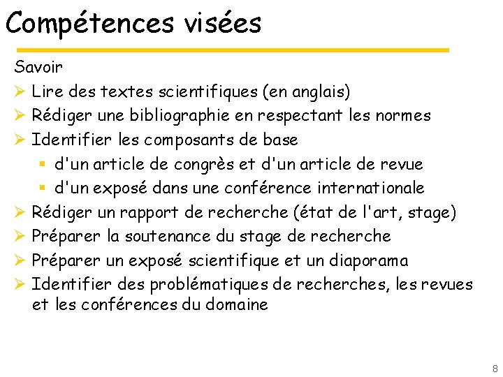 Compétences visées Savoir Ø Lire des textes scientifiques (en anglais) Ø Rédiger une bibliographie Compétences visées Savoir Ø Lire des textes scientifiques (en anglais) Ø Rédiger une bibliographie