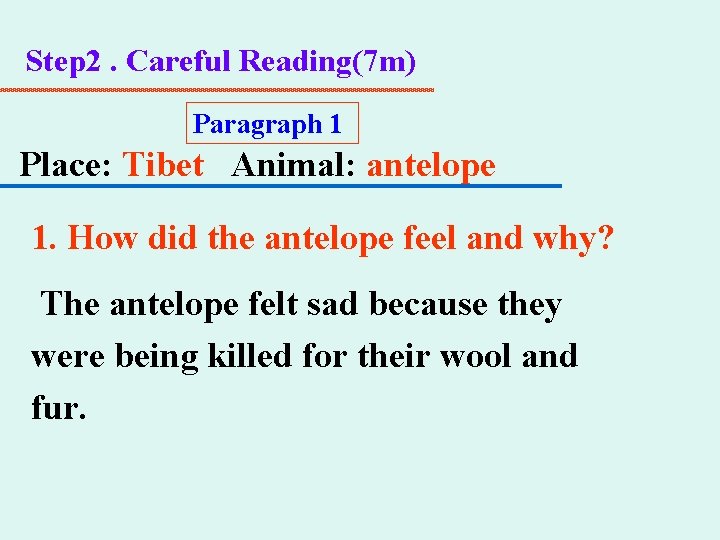 Step 2. Careful Reading(7 m) Paragraph 1 Place: Tibet Animal: antelope 1. How did Step 2. Careful Reading(7 m) Paragraph 1 Place: Tibet Animal: antelope 1. How did
