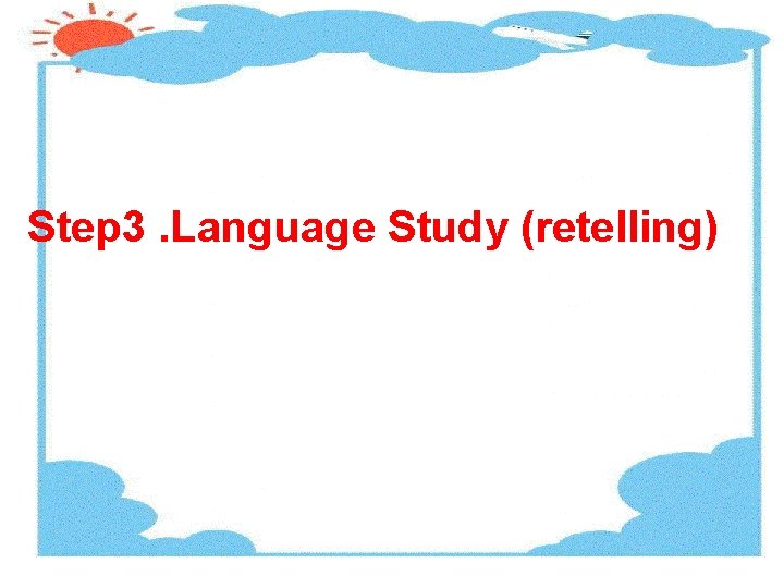 Paragraph 4 Step 3. Language Study (retelling) 1. What did Daisy plan to do? Paragraph 4 Step 3. Language Study (retelling) 1. What did Daisy plan to do?