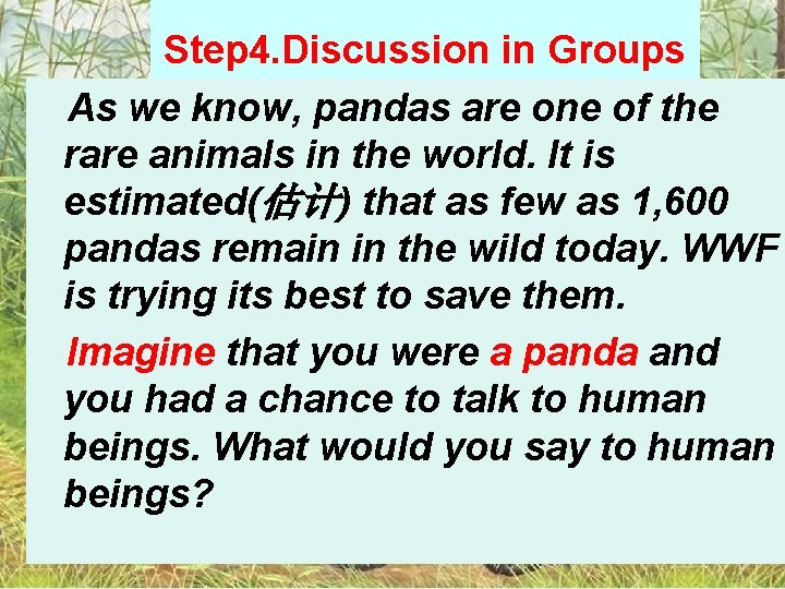 Step 4. Discussion in Groups As we know, pandas are one of the rare Step 4. Discussion in Groups As we know, pandas are one of the rare