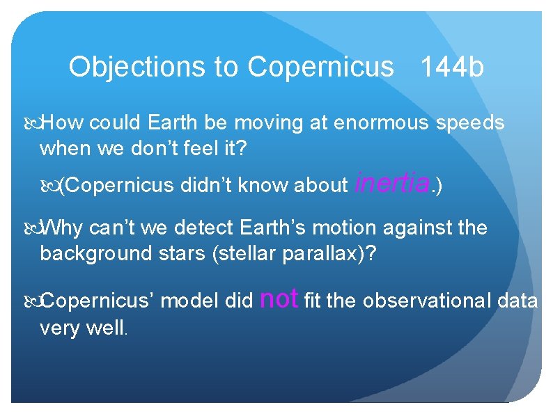 Objections to Copernicus 144 b How could Earth be moving at enormous speeds when