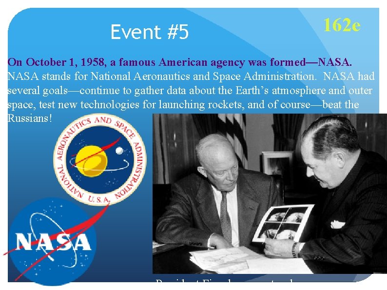 Event #5 162 e On October 1, 1958, a famous American agency was formed—NASA