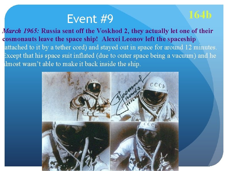 Event #9 164 b March 1965: Russia sent off the Voskhod 2, they actually