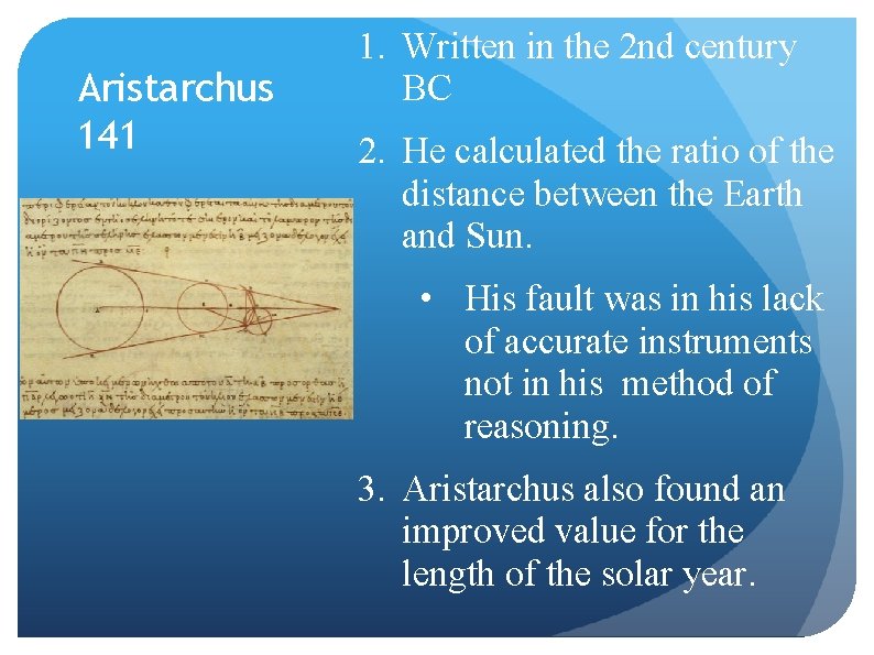 Aristarchus 141 1. Written in the 2 nd century BC 2. He calculated the