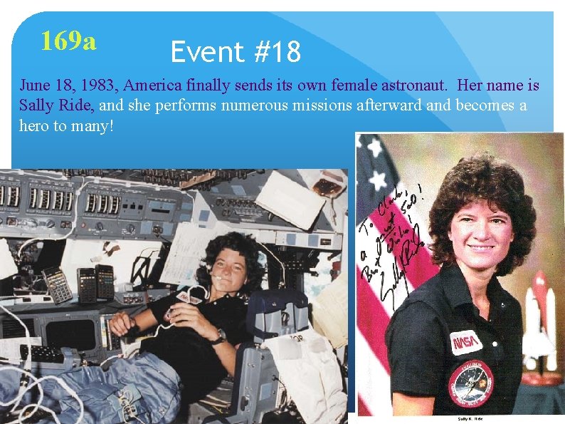 169 a Event #18 June 18, 1983, America finally sends its own female astronaut.