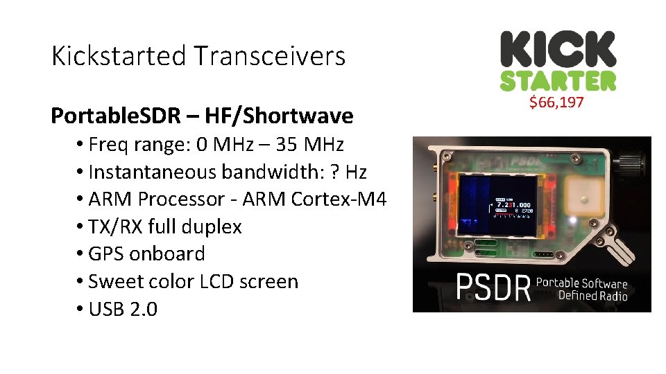 Kickstarted Transceivers Portable. SDR – HF/Shortwave • Freq range: 0 MHz – 35 MHz