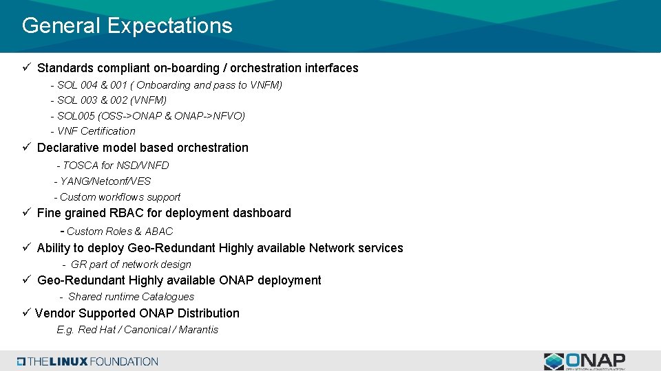 General Expectations ü Standards compliant on-boarding / orchestration interfaces - SOL 004 & 001