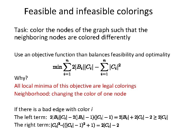 Feasible and infeasible colorings Task: color the nodes of the graph such that the