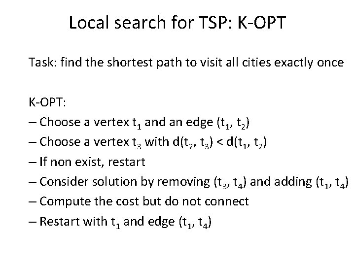 Local search for TSP: K-OPT Task: find the shortest path to visit all cities