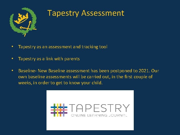 Tapestry Assessment • Tapestry as an assessment and tracking tool • Tapestry as a