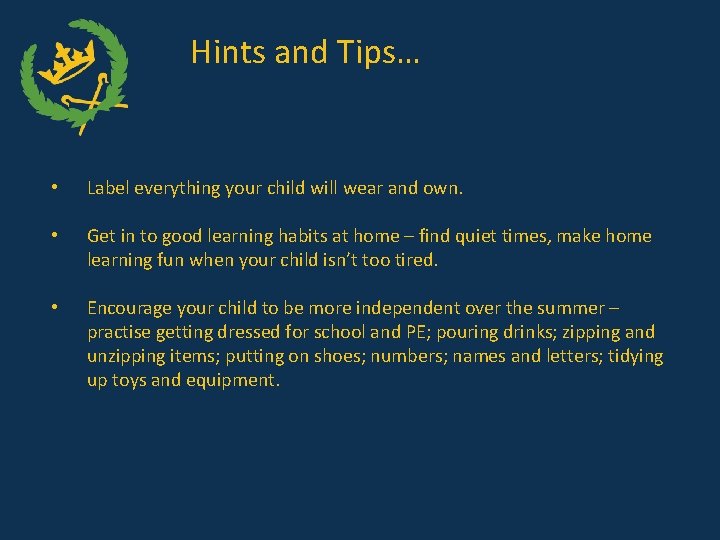 Hints and Tips… • Label everything your child will wear and own. • Get