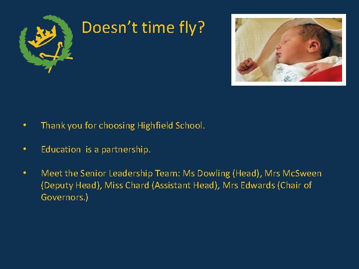 Doesn’t time fly? • Thank you for choosing Highfield School. • Education is a