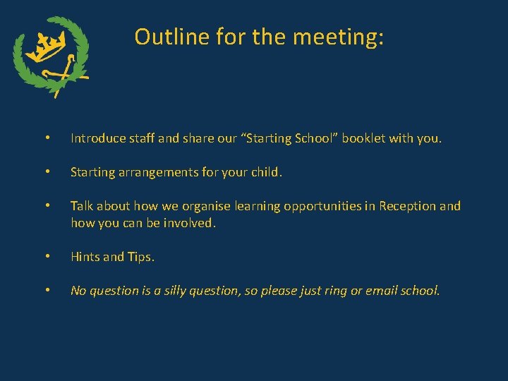 Outline for the meeting: • Introduce staff and share our “Starting School” booklet with