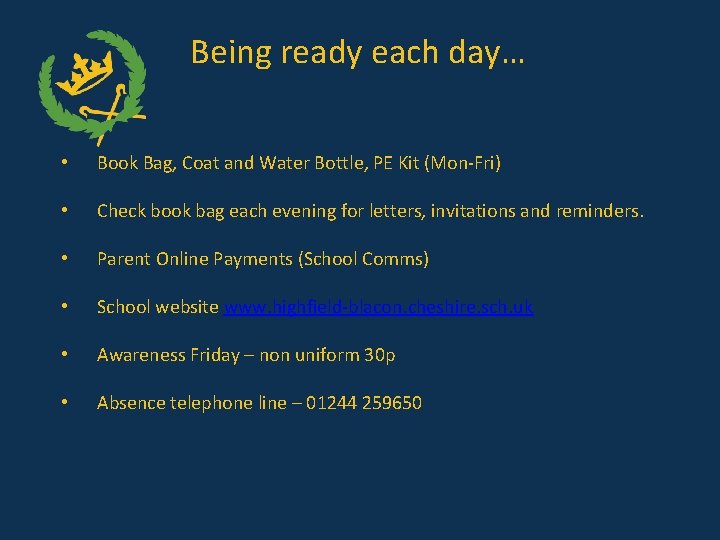 Being ready each day… • Book Bag, Coat and Water Bottle, PE Kit (Mon-Fri)