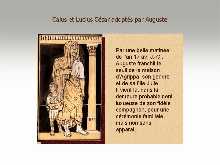 Caius et Lucius César adoptés par Auguste Par une belle matinée de l’an 17