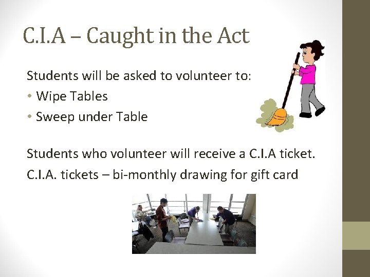 C. I. A – Caught in the Act Students will be asked to volunteer