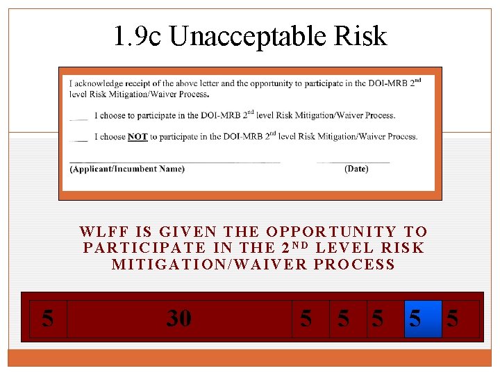 1. 9 c Unacceptable Risk WLFF IS GIVEN THE OPPORTUNITY TO PARTICIPATE IN THE