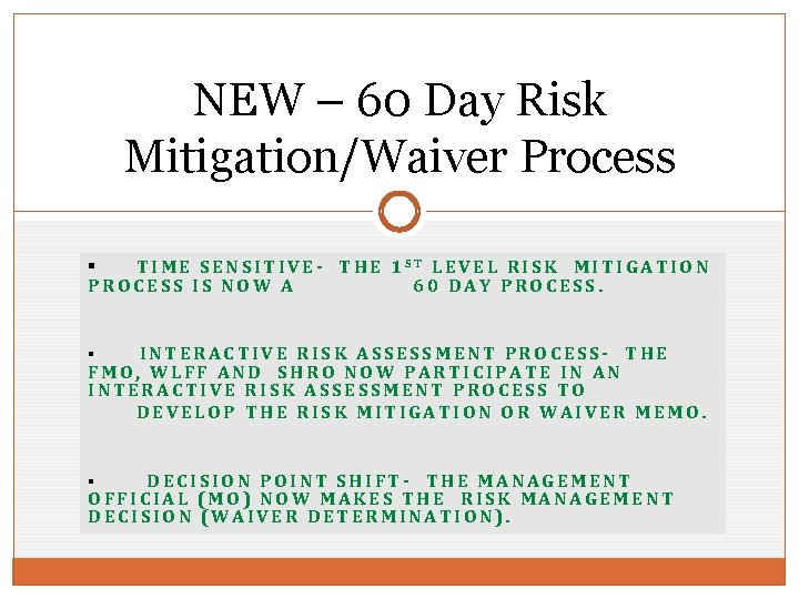 NEW – 60 Day Risk Mitigation/Waiver Process § TIME SENSITIVE- THE 1 ST LEVEL