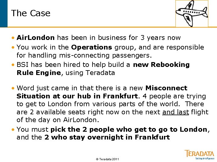 The Case • Air. London has been in business for 3 years now •