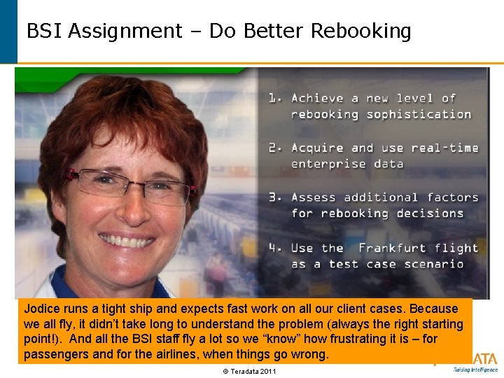 BSI Assignment – Do Better Rebooking Jodice runs a tight ship and expects fast