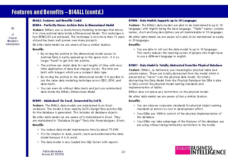 Features and Benefits – BI 4 ALL (contd. ) IBI IT Project Managers Introduction