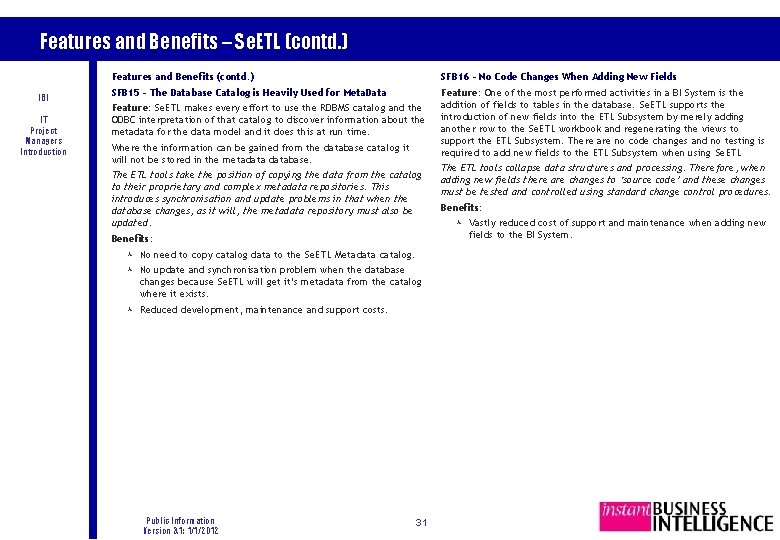 Features and Benefits – Se. ETL (contd. ) IBI IT Project Managers Introduction Features