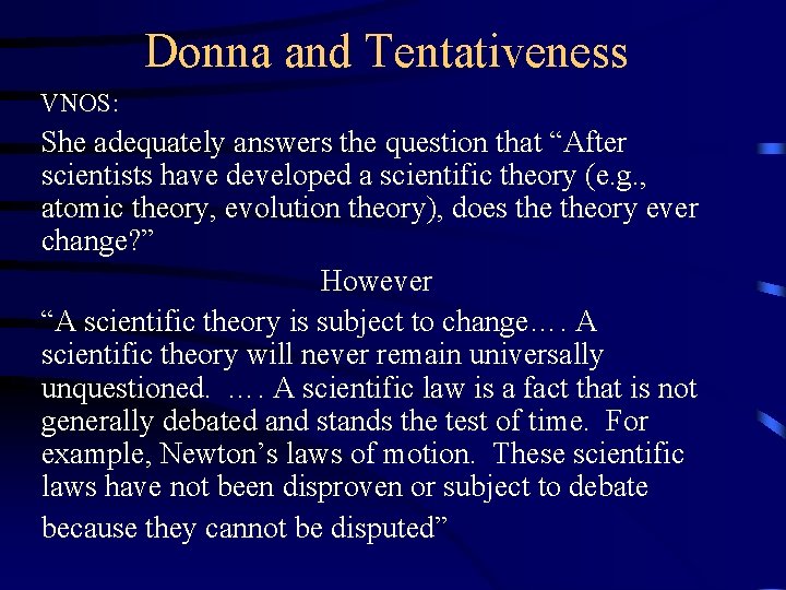 Donna and Tentativeness VNOS: She adequately answers the question that “After scientists have developed Donna and Tentativeness VNOS: She adequately answers the question that “After scientists have developed