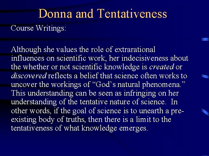 Donna and Tentativeness Course Writings: Although she values the role of extrarational influences on Donna and Tentativeness Course Writings: Although she values the role of extrarational influences on