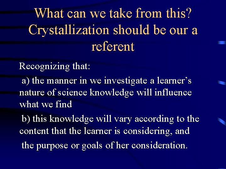 What can we take from this? Crystallization should be our a referent Recognizing that: What can we take from this? Crystallization should be our a referent Recognizing that: