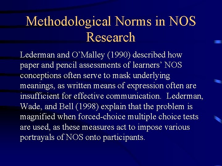 Methodological Norms in NOS Research Lederman and O’Malley (1990) described how paper and pencil Methodological Norms in NOS Research Lederman and O’Malley (1990) described how paper and pencil