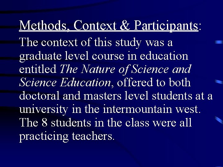 Methods, Context & Participants: The context of this study was a graduate level course Methods, Context & Participants: The context of this study was a graduate level course