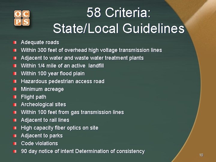 58 Criteria: State/Local Guidelines Adequate roads Within 300 feet of overhead high voltage transmission