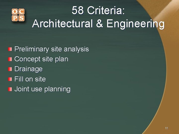58 Criteria: Architectural & Engineering Preliminary site analysis Concept site plan Drainage Fill on