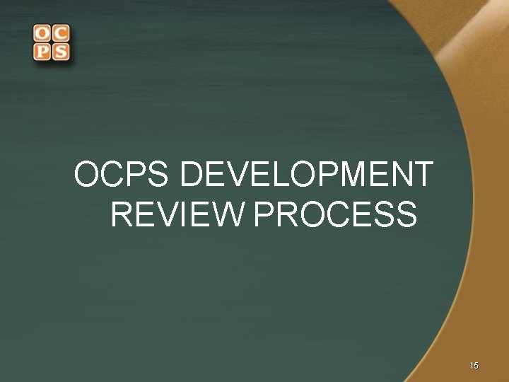 OCPS DEVELOPMENT REVIEW PROCESS 15 