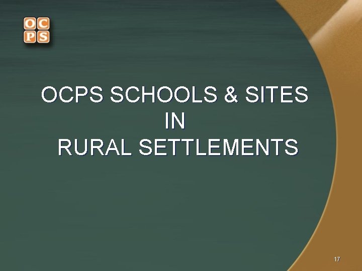 OCPS SCHOOLS & SITES IN RURAL SETTLEMENTS 17 