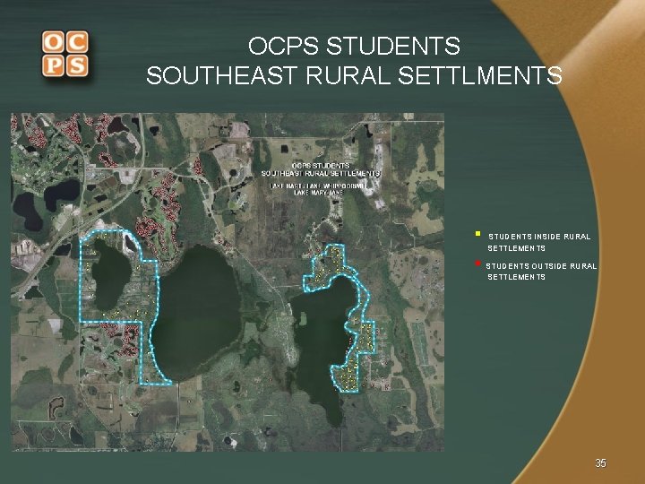 OCPS STUDENTS SOUTHEAST RURAL SETTLMENTS § STUDENTS INSIDE RURAL SETTLEMENTS § STUDENTS OUTSIDE RURAL