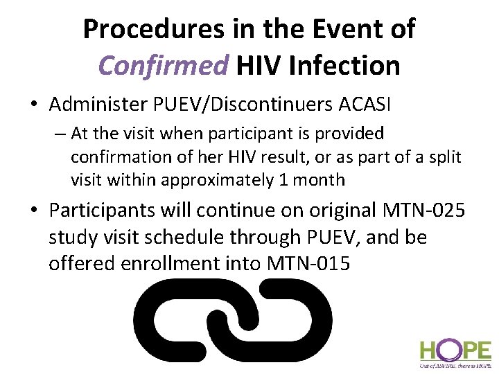 Procedures in the Event of Confirmed HIV Infection • Administer PUEV/Discontinuers ACASI – At