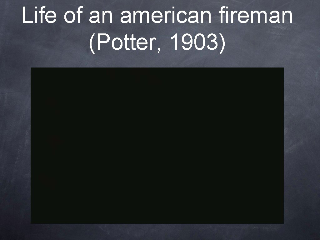 Life of an american fireman (Potter, 1903) 