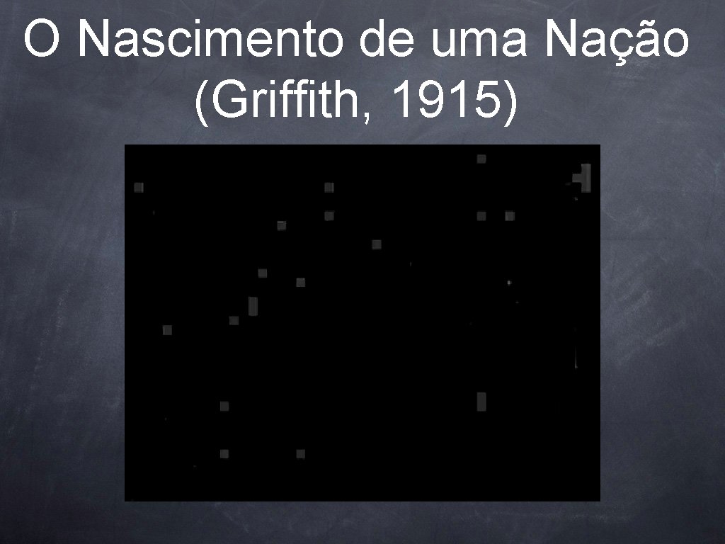 O Nascimento de uma Nação (Griffith, 1915) 