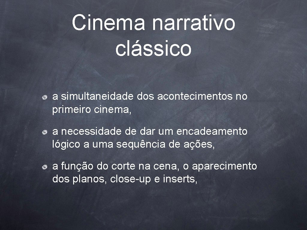 Cinema narrativo clássico a simultaneidade dos acontecimentos no primeiro cinema, a necessidade de dar