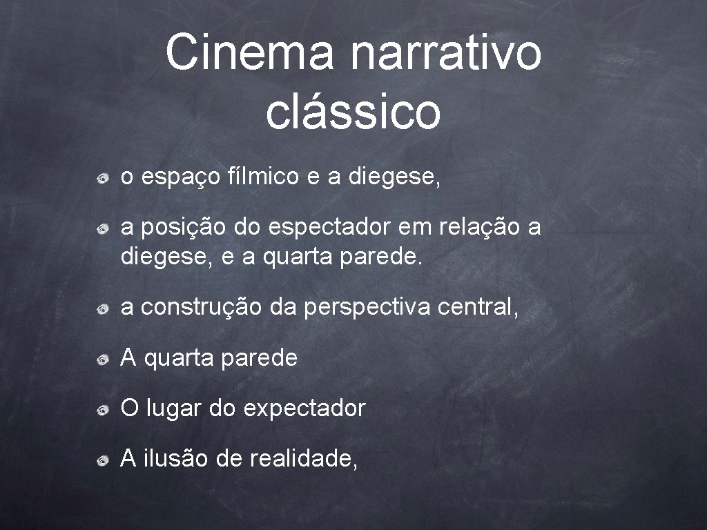 Cinema narrativo clássico o espaço fílmico e a diegese, a posição do espectador em