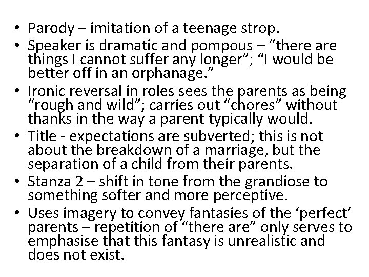 • Parody – imitation of a teenage strop. • Speaker is dramatic and • Parody – imitation of a teenage strop. • Speaker is dramatic and