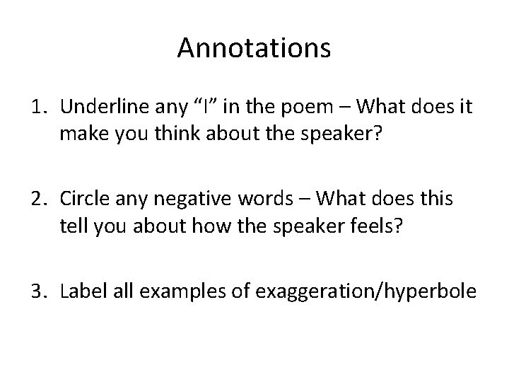 Annotations 1. Underline any “I” in the poem – What does it make you Annotations 1. Underline any “I” in the poem – What does it make you