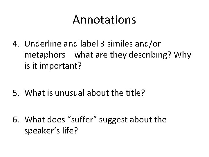 Annotations 4. Underline and label 3 similes and/or metaphors – what are they describing? Annotations 4. Underline and label 3 similes and/or metaphors – what are they describing?
