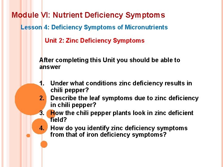 Module VI: Nutrient Deficiency Symptoms Lesson 4: Deficiency Symptoms of Micronutrients Unit 2: Zinc