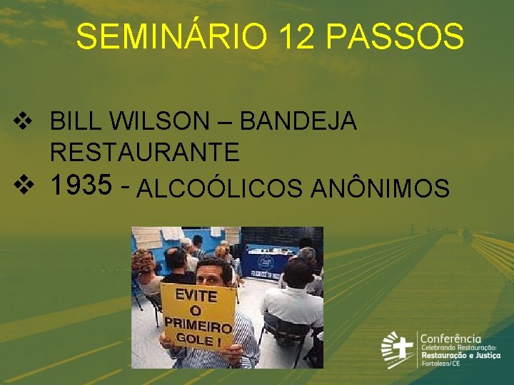 SEMINÁRIO 12 PASSOS BILL WILSON – BANDEJA RESTAURANTE 1935 - ALCOÓLICOS ANÔNIMOS 