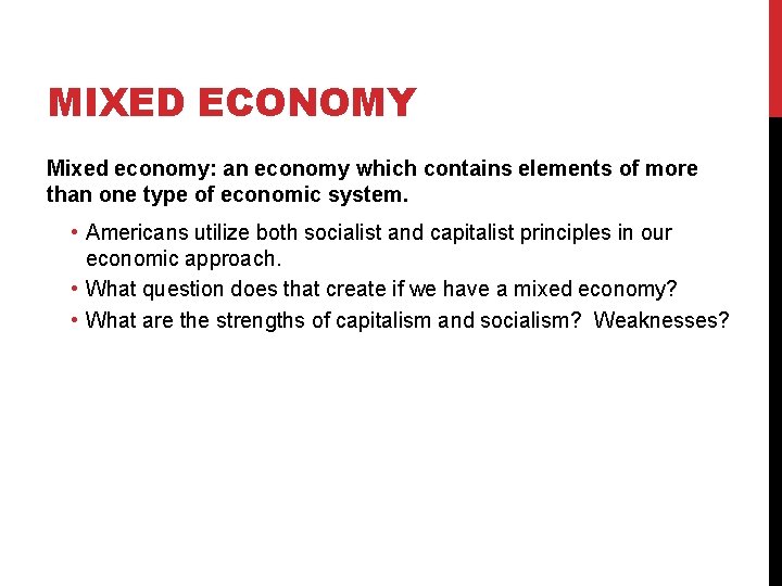 MIXED ECONOMY Mixed economy: an economy which contains elements of more than one type