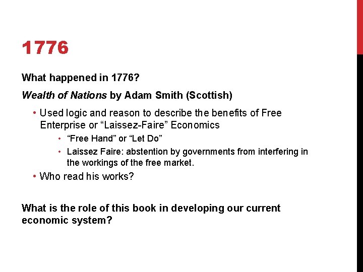 1776 What happened in 1776? Wealth of Nations by Adam Smith (Scottish) • Used